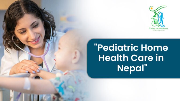Pediatric Home Health Care in Nepal